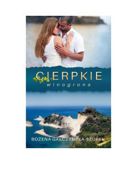 Cierpkie winogrona — Bożena Gałczyńska-Szurek