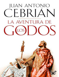 Juan Antonio Cebrián — La aventura de los godos