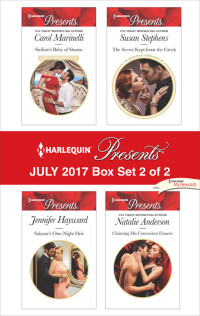 Marinelli, Carol & Hayward, Jennifer & Stephens, Susan & Anderson, Natalie — Harlequin Presents July 2017 Box Set · Sicilian's Baby of Shame / Salazar's One-Night Heir / the Secret Kept From the Greek / Claiming His Convenient Fiance (9781460351802)