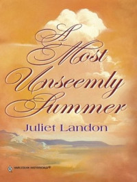 Juliet Landon — A Most Unseemly Summer