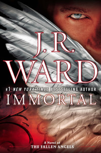 J. R. Ward — Immortal (Fallen Angels, #06)
