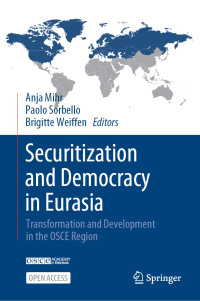 Anja Mihr & Paolo Sorbello & Brigitte Weiffen — Securitization and Democracy in Eurasia: Transformation and Development in the OSCE Region