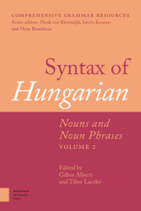 Gábor Alberti (Editor) & Tibor Laczkó (Editor) — Syntax of Hungarian - Nouns and Noun Phrases (Volume II)