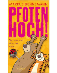 Bennemann, Markus — Pfoten hoch! · Die cleversten Killer der Natur