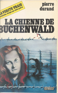 Pierre Durand & Liliane Carissimi & Alain Decaux — La chienne de Buchenwald
