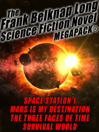 Frank Belknap Long — The Frank Belknap Long Science Fiction Novel Megapack