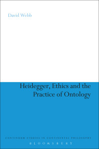 Webb, David; — Heidegger, Ethics and the Practice of Ontology