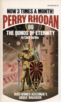 Clark Darlton — Perry Rhodan 069 - The Bonds of Eternity