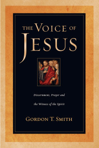 Gordon T. Smith; — The Voice of Jesus