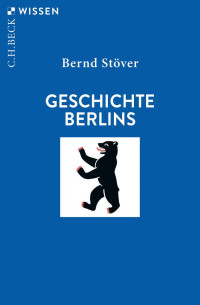 Stöver, Bernd — GESCHICHTE BERLINS