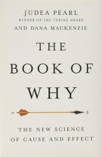 Judea Pearl, Dana Mackenzie — The Book of Why（掃描版）