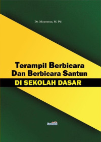 Dr. Muammar, M.Pd. — Terampil Berbicara dan Berbicara Santun di Sekolah Dasar