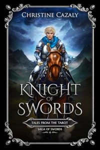 Christine Cazaly — Knight of Swords (Saga Of The Swords #4)