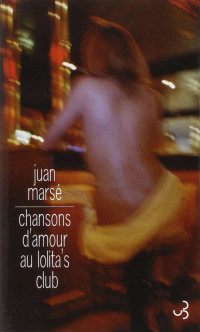 Juan Marsé [Marsé, Juan] — Chansons d'amour au Lolita's Club