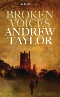 Andrew Taylor — Broken Voices (Kindle Single)