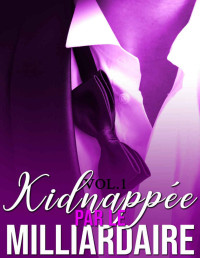 Analia Noir — Kidnappée Par Le Milliardaire (Vol. 1): (New Romance) 
