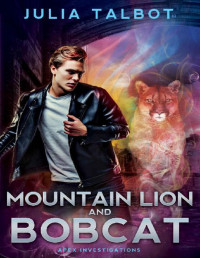 Julia Talbot — Mountain Lion and Bobcat (Apex Investigations Book 3)