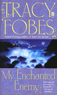 Tracy Fobes [Fobes, Tracy] — My Enchanted Enemy