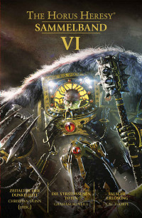 verschiedene Autoren — The Horus Heresy: Sammelband VI