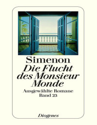 Simenon, Georges [Simenon, Georges] — Die Flucht des Monsieur Monde: Ausgewählte Romane (German Edition)