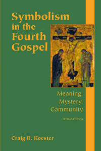 Koester, Craig R.; — Symbolism in the Fourth Gospel