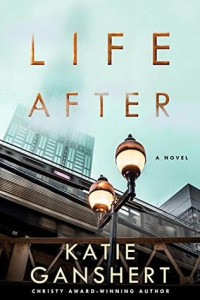Katie Ganshert  — Life After