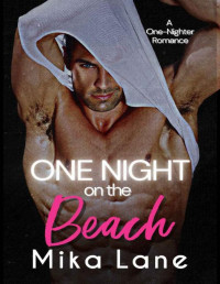Mika Lane — One Night on the Beach (A One-Nighter Romance Book 4)