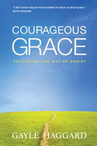 Haggard, Gayle. — Courageous Grace