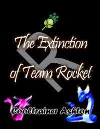 Cooltrainer Ashton — The Extinction of Team Rocket