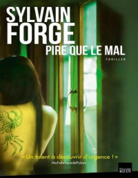 Sylvain Forge — det_Pire que le mal