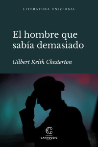 Gilbert K. Chesterton & Juan Leita — El hombre que sabía demasiado (Spanish Edition)