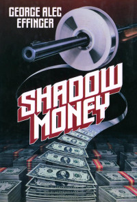 George Alec Effinger — Shadow Money (1988)