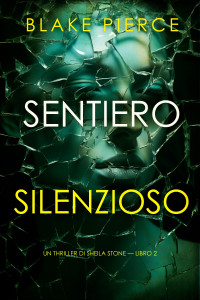 Blake Pierce — SENTIERO SILENZIOSO