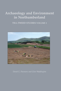 D. G. Passmore;Tim Gates;Peter Marshall; — Archaeology and Environment in Northumberland