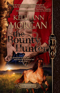 Kelli Ann Morgan — The Bounty Hunter