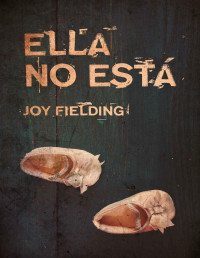 Joy Fielding — Ella no está