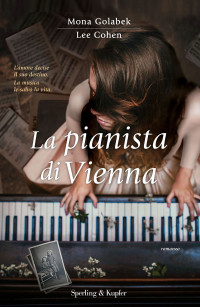 Mona Golabek & Lee Cohen [Golabek, Mona] — La pianista di Vienna