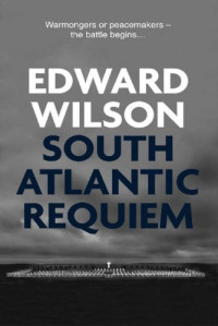 Edward Wilson — South Atlantic Requiem
