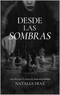 Natalia Díaz — Desde las sombras (Spanish Edition)