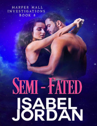 Isabel Jordan — Semi-Fated: (Snarky paranormal romance)