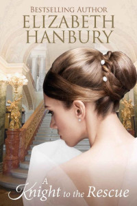 Elizabeth Hanbury [Hanbury, Elizabeth] — A Knight to the Rescue
