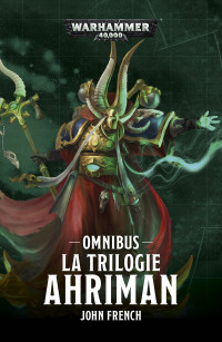 John French — La Trilogie Ahriman