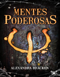 Alexandra Bracken — MENTES PODEROSAS