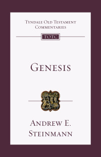 Andrew E. Steinmann;Tremper Longman III; — Genesis