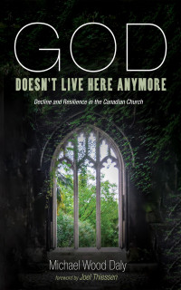 Michael Wood Daly; — God Doesn't Live Here Anymore