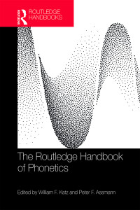 William F. Katz;Peter F. Assmann; — The Routledge Handbook of Phonetics