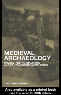 Chris Gerrard — Medieval Archaeology