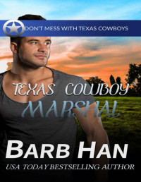 Barb Han — Texas Cowboy Marshal (Don't Mess with Texas Cowboys Book 9)