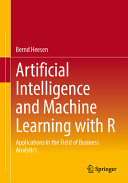 Bernd Heesen — Artificial Intelligence and Machine Learning with R