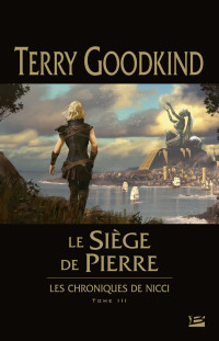 Goodkind, Terry — Le Siège de pierre